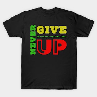 NEVER GIVE UP,  LOVE IS NOT CANCELED T-Shirt